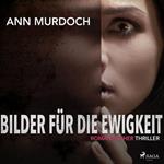 Bilder für die Ewigkeit: Romantischer Thriller