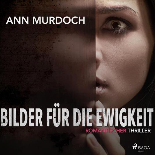 Bilder für die Ewigkeit: Romantischer Thriller