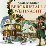 Bergkristall / Weihnacht (Ungekürzt)