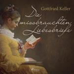 Die missbrauchten Liebesbriefe (Ungekürzt)