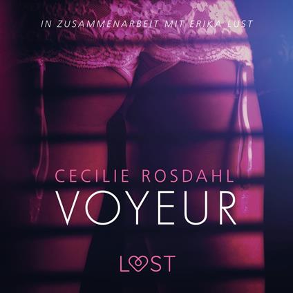 Voyeur: Erika Lust-Erotik (Ungekürzt)