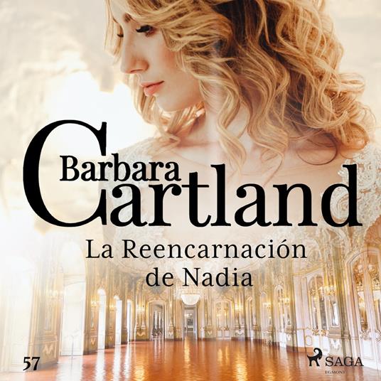 La Reencarnacio´n de Nadia (La Colección Eterna de Barbara Cartland 57)