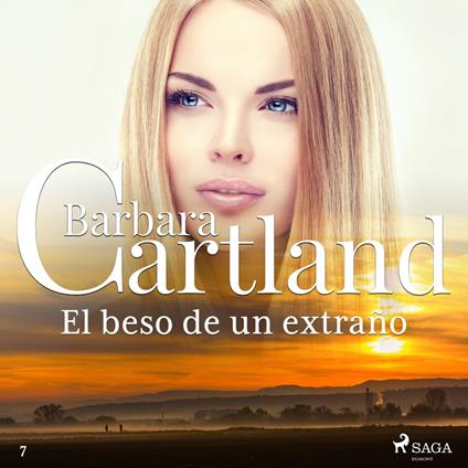 El beso de un extran~o (La Colección Eterna de Barbara Cartland 7)