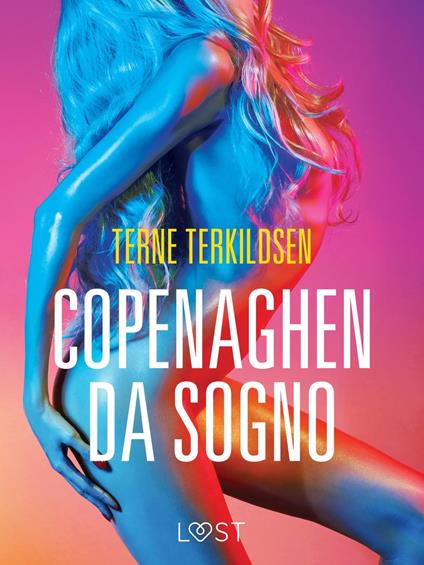 Copenaghen da sogno - Breve racconto erotico - Terne Terkildsen,Lust - ebook