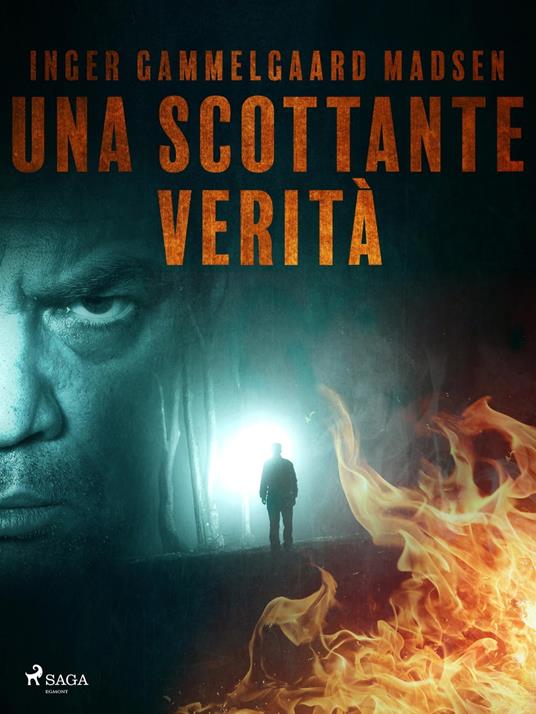 Una scottante verità - Inger Gammelgaard Madsen,Saga Egmont - ebook