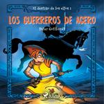 El destino de los elfos 1: Los guerreros de acero