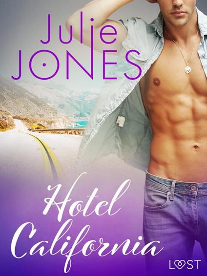 Hotel California - Breve racconto erotico - Julie Jones,Lust - ebook