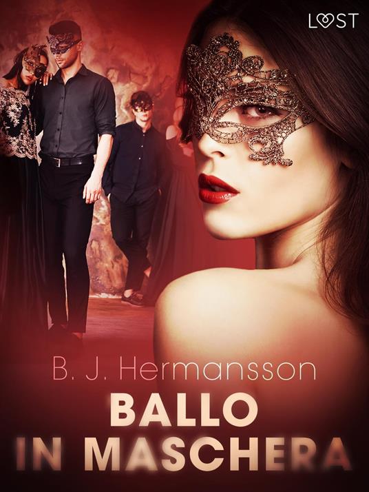 Ballo in maschera - Racconto erotico - B. J. Hermansson,Selene Mora - ebook