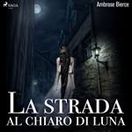 La strada al chiaro di luna