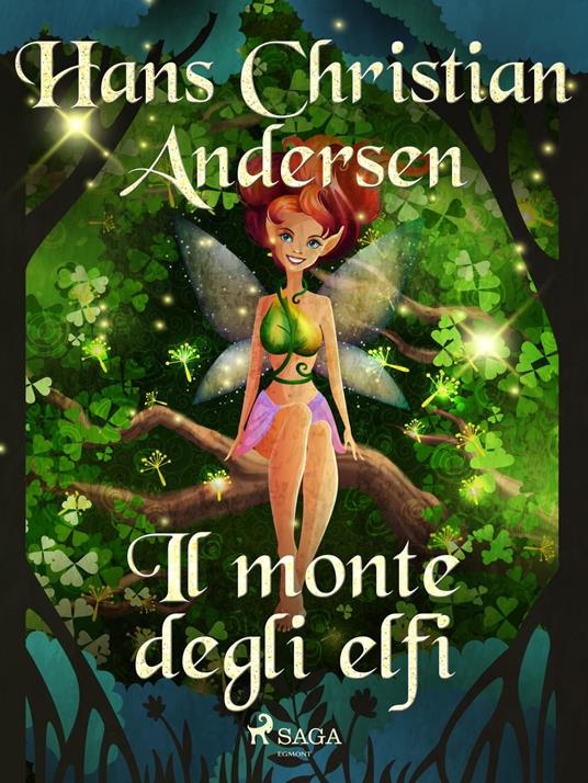 Il monte degli elfi - H.c. Andersen,Maria Pezzè Pascolato - ebook