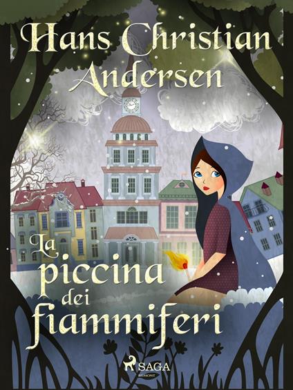 La piccina dei fiammiferi - H.c. Andersen,Maria Pezzè Pascolato - ebook