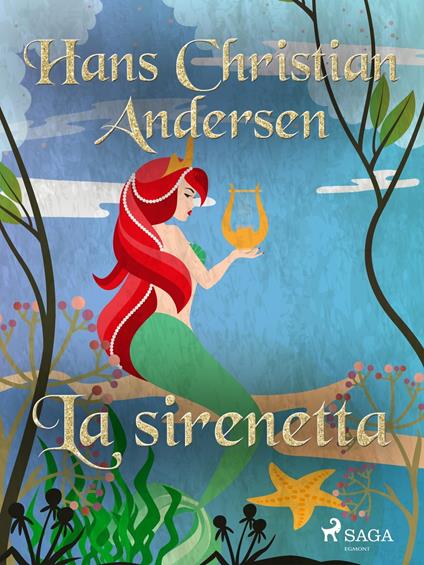 La sirenetta - H.c. Andersen,Maria Pezzè Pascolato - ebook