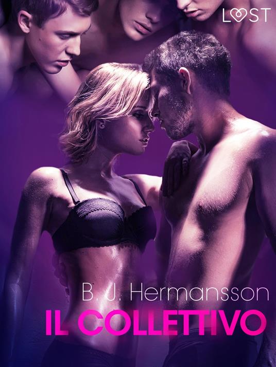 Il collettivo - Breve racconto erotico - B. J. Hermansson,Lust - ebook