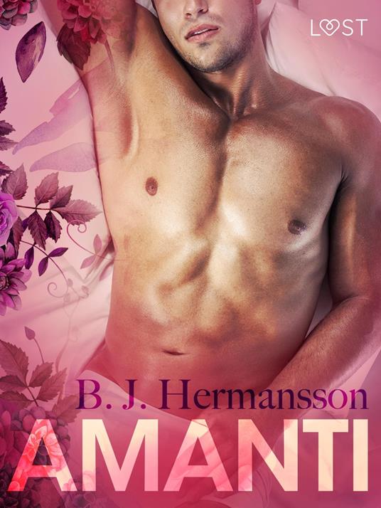 Amanti - Racconto erotico - B. J. Hermansson,Lust - ebook