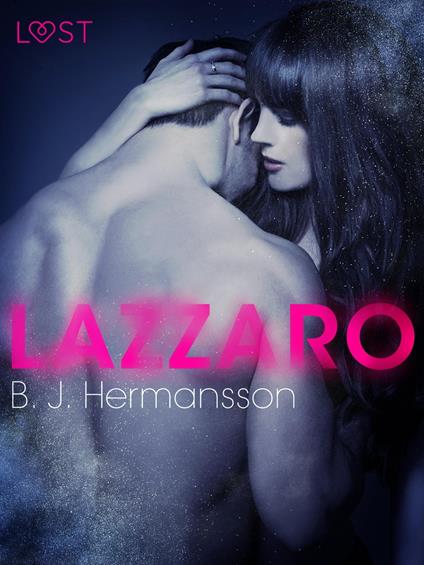 Lazzaro - Racconto erotico - B. J. Hermansson,Lust - ebook