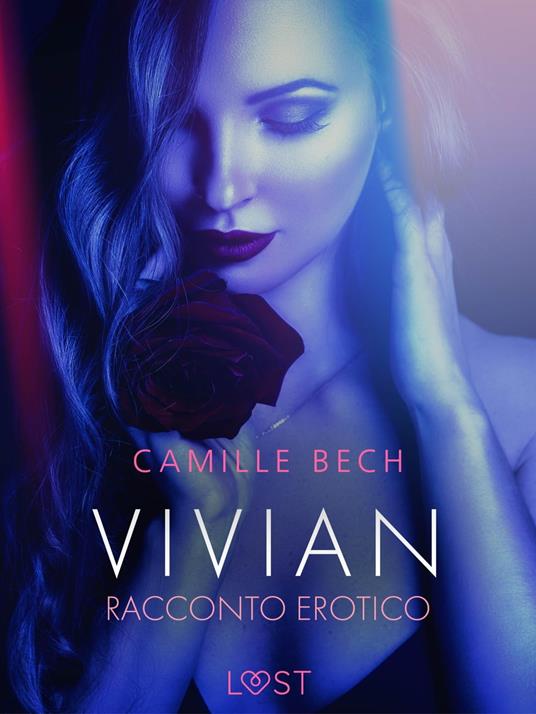 Vivian - Racconto erotico - Camille Bech,Lust - ebook