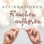 Affirmationen - Rauchen aufhören