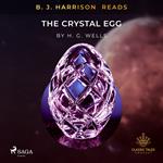 B.J. Harrison Reads The Crystal Egg