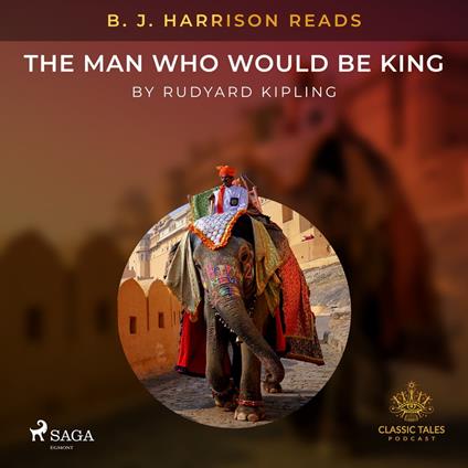 B. J. Harrison Reads The Man Who Would Be King