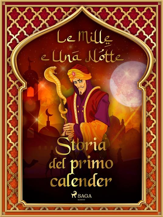 Storia del primo calender (Le Mille e Una Notte 12) - One Thousand and One Nights,Antonio Francesco Falconetti - ebook