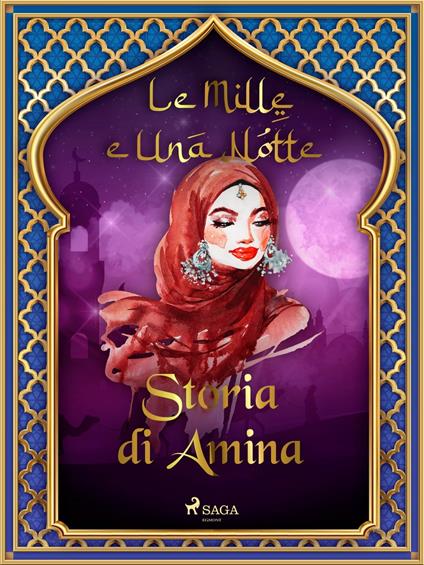 Storia di Amina (Le Mille e Una Notte 16) - One Thousand and One Nights,Antonio Francesco Falconetti - ebook