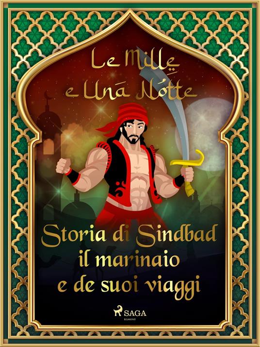 Storia di Sindbad il marinaio e de suoi viaggi (Le Mille e Una Notte 17) - One Thousand and One Nights,Antonio Francesco Falconetti - ebook