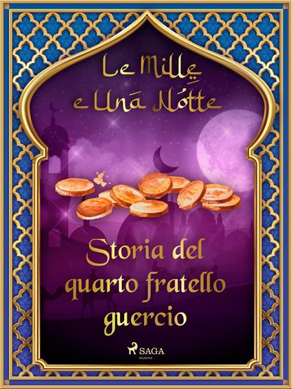 Storia del quarto fratello guercio (Le Mille e Una Notte 38) - One Thousand and One Nights,Antonio Francesco Falconetti - ebook