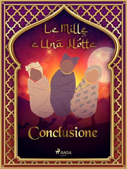 Le Mille e Una Notte: Conclusione (Le Mille e Una Notte 60) - One Thousand and One Nights,Antonio Francesco Falconetti - ebook