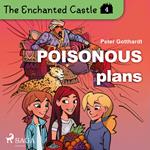 The Enchanted Castle 4 - Poisonous Plans