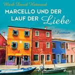 Marcello und der Lauf der Liebe