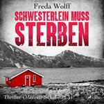 Schwesterlein muss sterben: Thriller (Merette Schulman 1)