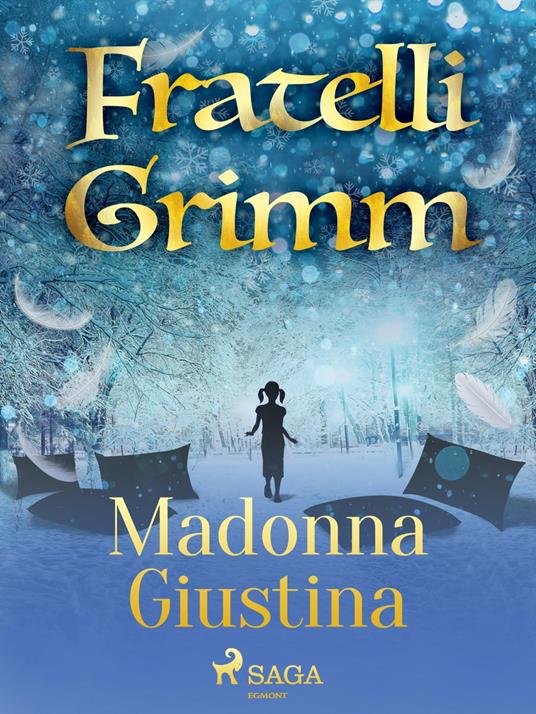 Madonna Giustina - Brothers Grimm,Fanny Vanzi Mussini - ebook
