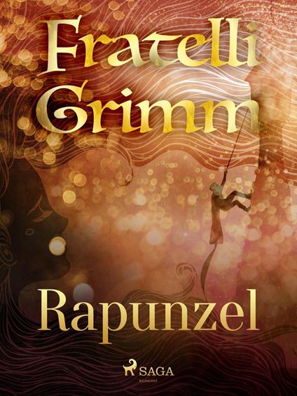 Rapunzel - Brothers Grimm,Fanny Vanzi Mussini - ebook