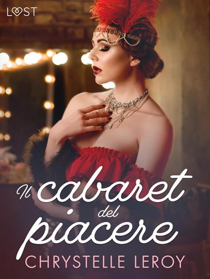 Il cabaret del piacere - Un racconto erotico - Chrystelle Leroy,Margaret Petrarca - ebook