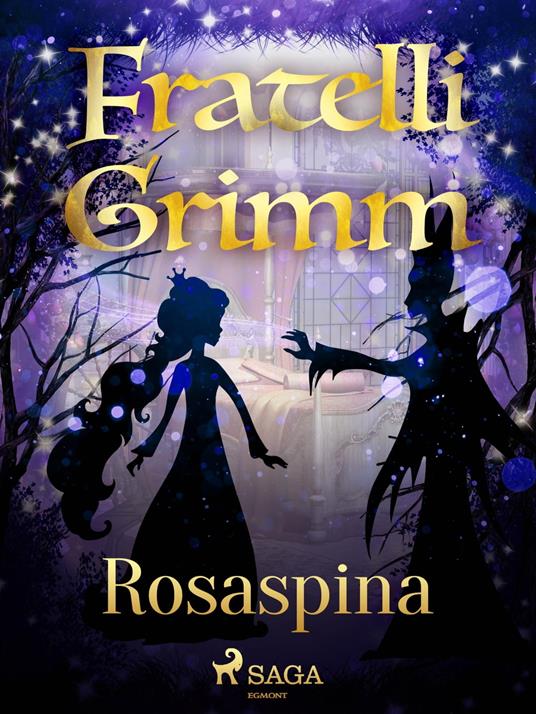 Rosaspina - Brothers Grimm,Fanny Vanzi Mussini - ebook