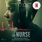 The Nurse – L'une des affaires de meurtres les plus spectaculaires de Scandinavie