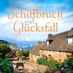 Schiffbruch und Glücksfall - Ein Bretagne-Hörbuch