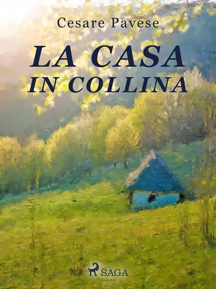 La casa in collina - Cesare Pavese - ebook