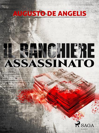 Il banchiere assassinato - Augusto De Angelis - ebook