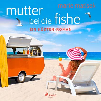 Mutter bei die Fische: ein Küsten-Roman