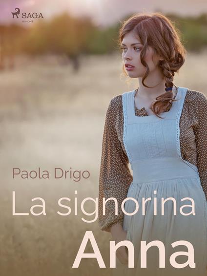 La signorina Anna - Paola Drigo - ebook