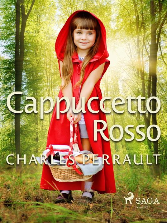 Cappuccetto Rosso - Charles Perrault,Carlo Collodi - ebook