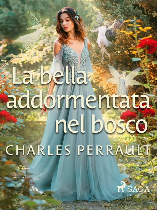 La bella addormentata nel bosco - Charles Perrault,Carlo Collodi - ebook