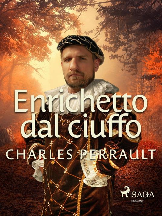 Enrichetto dal ciuffo - Charles Perrault,Carlo Collodi - ebook