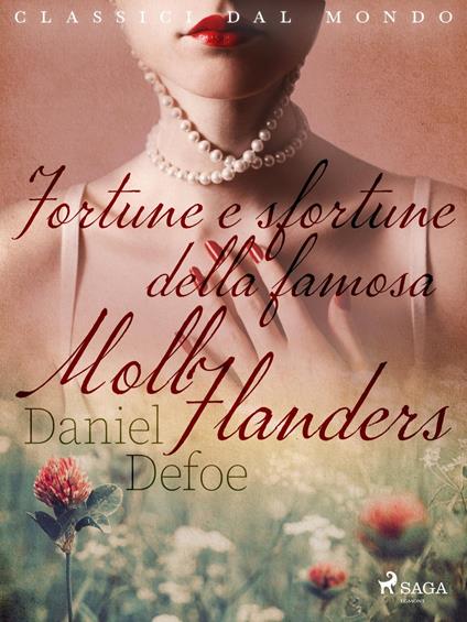 Fortune e sfortune della famosa Moll Flanders - Daniel Defoe,Cesare Pavese - ebook