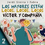 Víctor y compañía 2: Los mayores están locos, locos, locos