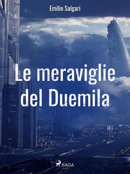 Le meraviglie del Duemila - Emilio Salgari - ebook