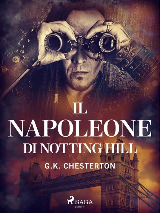 Il Napoleone di Notting Hill - G K Chesterton,Gian Dàuli - ebook