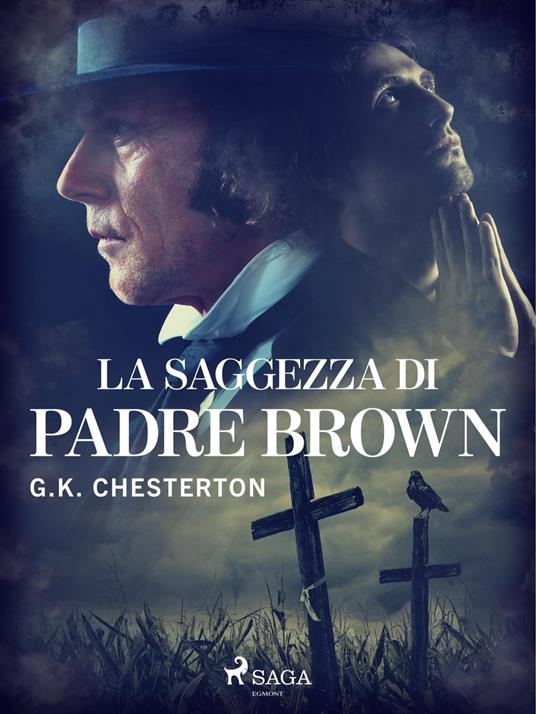 La saggezza di padre Brown - G K Chesterton,Gian Dàuli - ebook