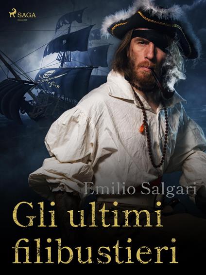 Gli ultimi filibustieri - Emilio Salgari - ebook